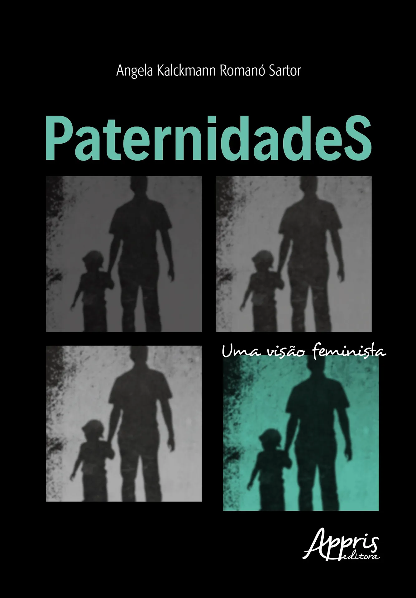 Paternidades: uma visão feminista Paternidades: uma visão feminista