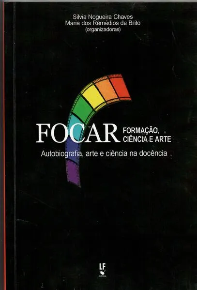 Formação, ciência e arte: (autobiografia, arte e ciência na docência):