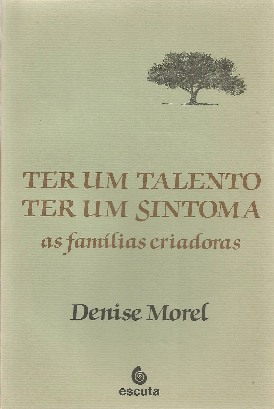 Ter um talento, ter um sintoma Ter um talento, ter um sintoma