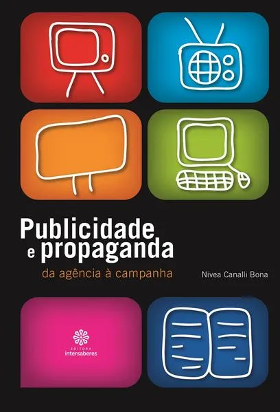 Publicidade e propaganda:: da agência à campanha