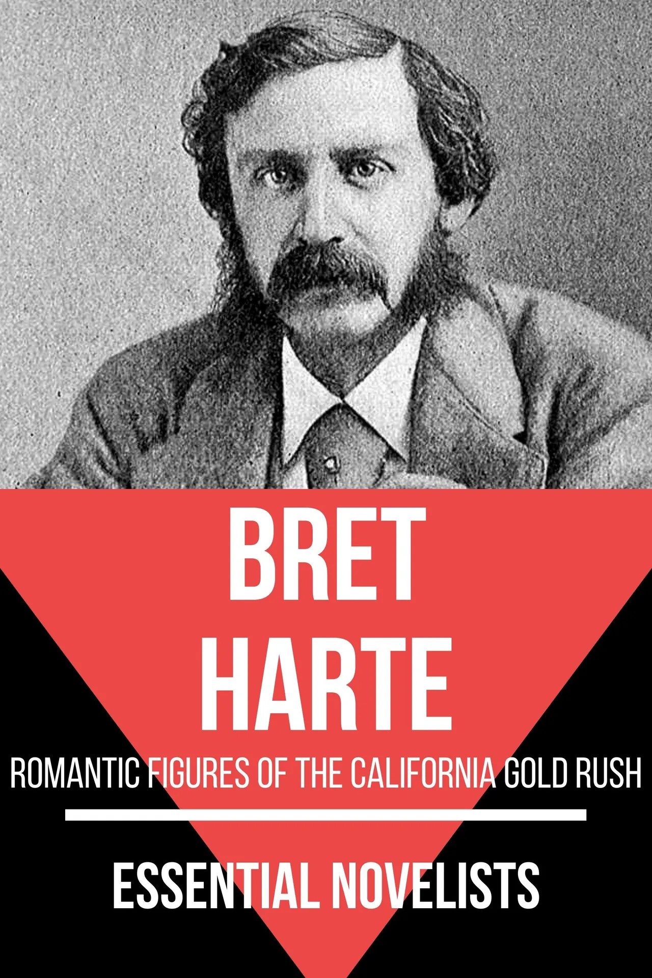 Essential novelists - Bret Harte Essential novelists - Bret Harte