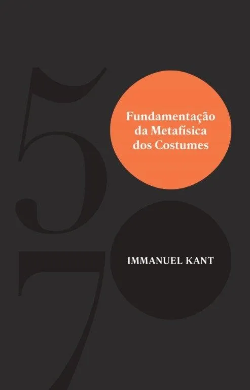 Fundamentação da metafísica dos costumes Fundamentação da metafísica dos costumes