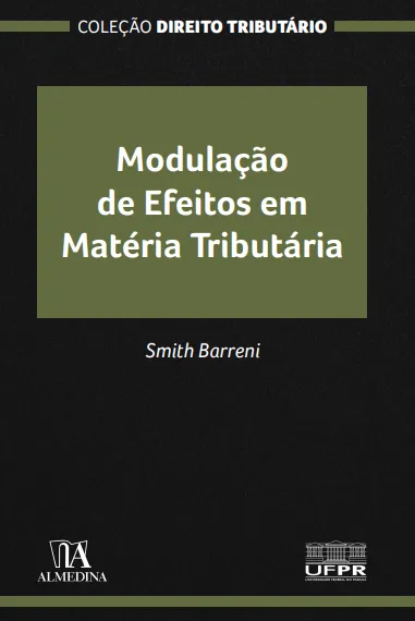 Modulação de Efeitos em Matéria Tributária Modulação de Efeitos em Matéria Tributária