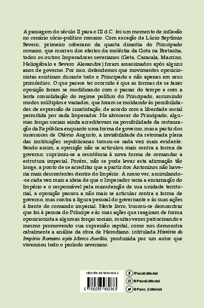 Formas de oposição aos imperadores romanos durante os governos dos severos: uma análise da obra de Herodiano Formas de oposição aos imperadores romanos durante os governos dos severos Quarta Capa
