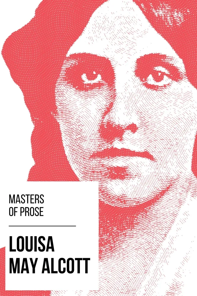 Masters of prose - Louisa May Alcott Masters of prose - Louisa May Alcott