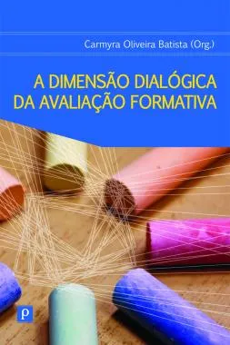 A dimensão dialógica da avaliação formativa A dimensão dialógica da avaliação formativa