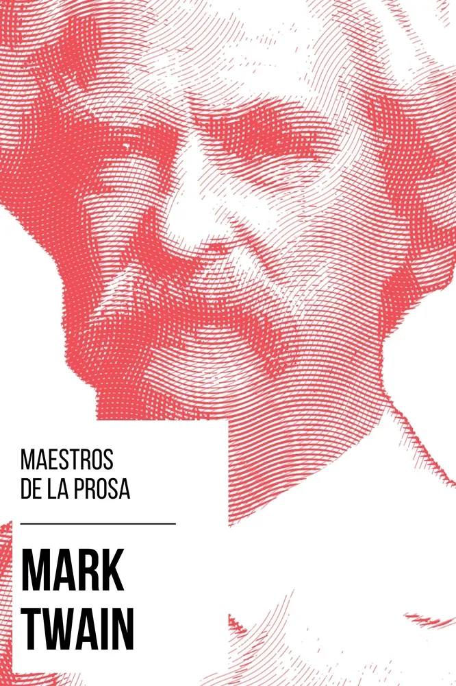 Maestros de la Prosa - Mark Twain Maestros de la Prosa - Mark Twain