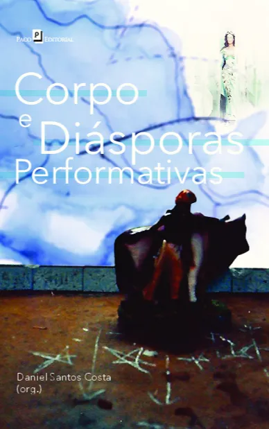 Corpo e diásporas Performativas Corpo e diásporas Performativas