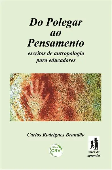 Do polegar ao pensamento: Escritos de antropologia para educadores