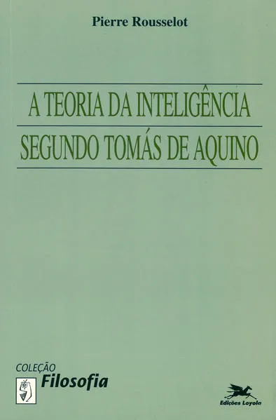 A teoria da inteligência segundo Tomás de Aquino: