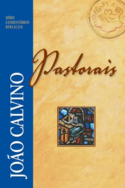 Comentário Pastorais – João Calvino:
