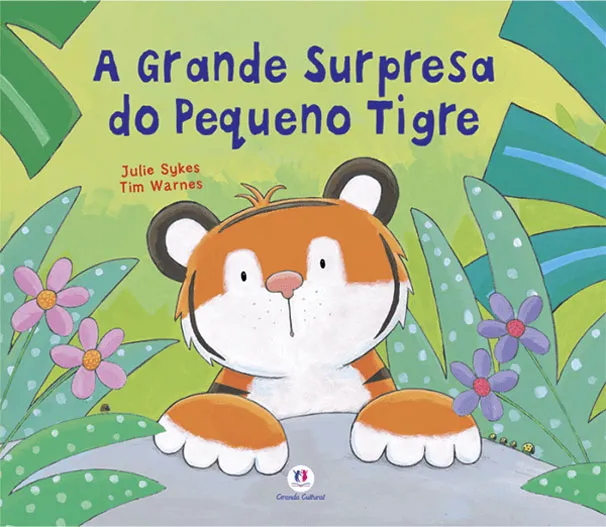 A grande surpresa do pequeno tigre A grande surpresa do pequeno tigre