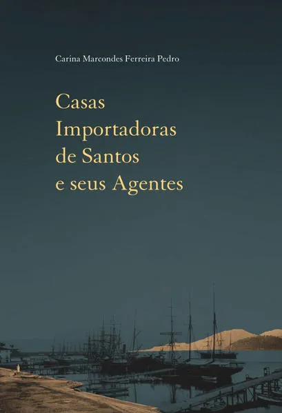 Casas Importadoras de Santos e seus Agentes: Comércio e Cultura Material (1870-1900)