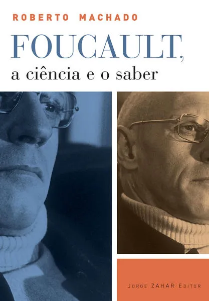 Foucault, a ciência e o saber: