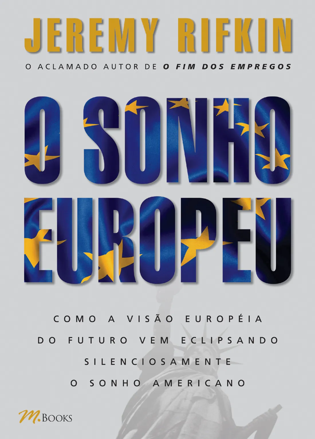 O sonho europeu O sonho europeu