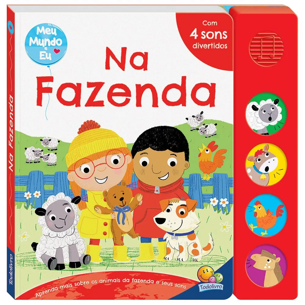 Meu Mundo e Eu - Livro Sonoro: Na Fazenda Meu Mundo e Eu - Livro Sonoro: Na Fazenda