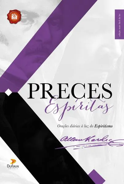 Preces Espíritas: Orações diárias à luz do Espiritismo