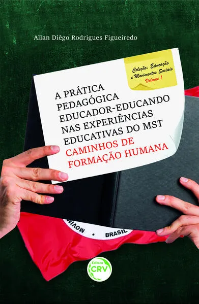 A prática pedagógica educador-educando nas experiências educativas do MST: Caminhos de formação humana: