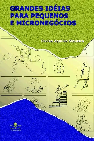 Grandes ideias para pequenos e micronegócios Grandes ideias para pequenos e micronegócios