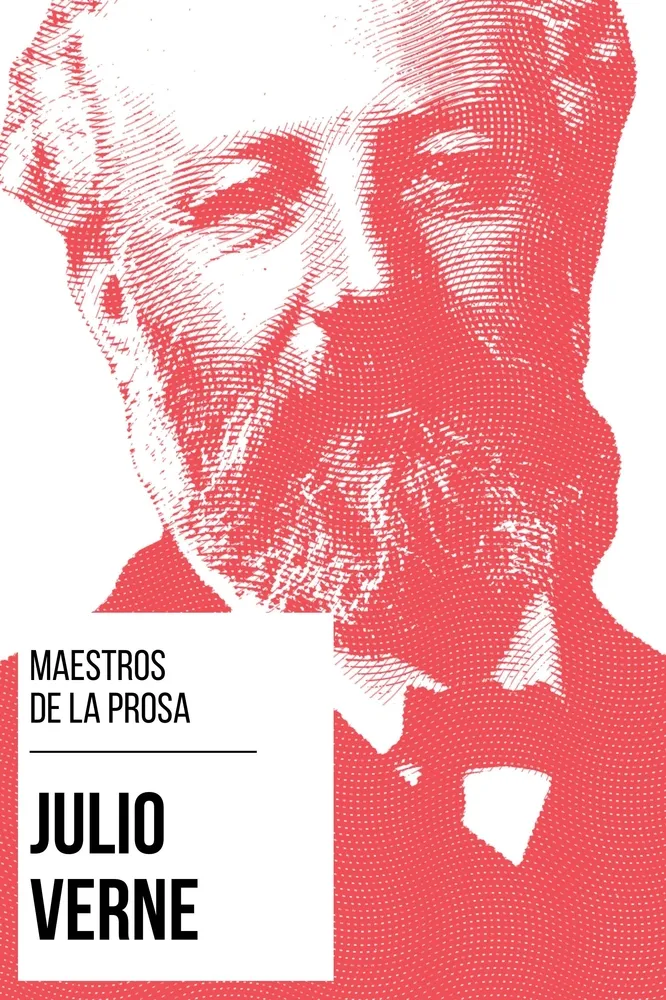 Maestros de la Prosa - Julio Verne: Maestros de la Prosa - Julio Verne