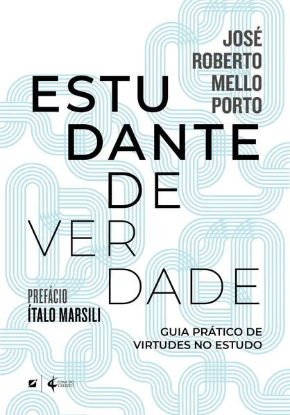 Estudante de verdade: guia prático de virtudes no estudo