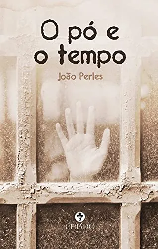 O Pó E O Tempo - Perles, João