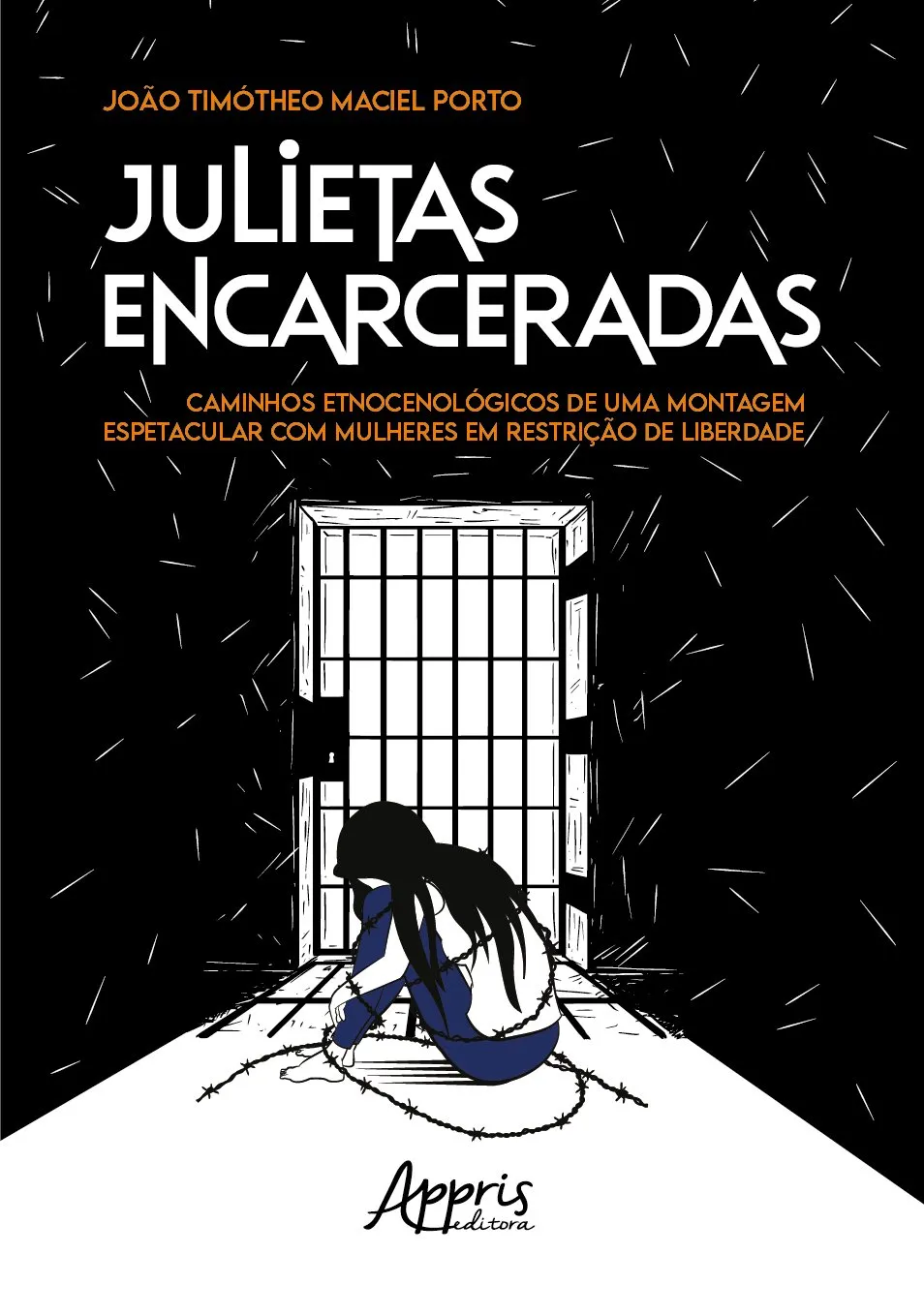 Julietas encarceradas: caminhos etnocenológicos de uma montagem espetacular com mulheres em restrição de liberdade Julietas encarceradas