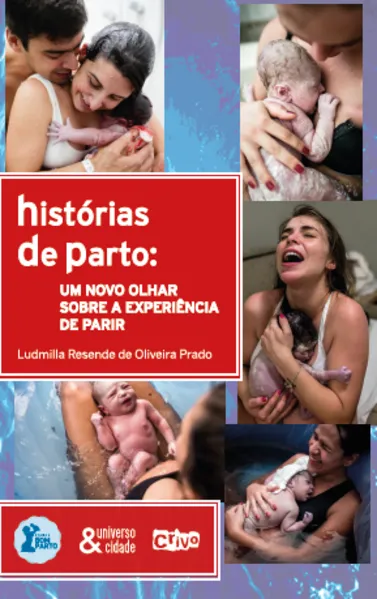 Histórias de parto: um novo olhar sobre a experiência de parir: