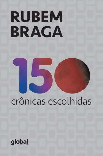 150 Crônicas escolhidas: