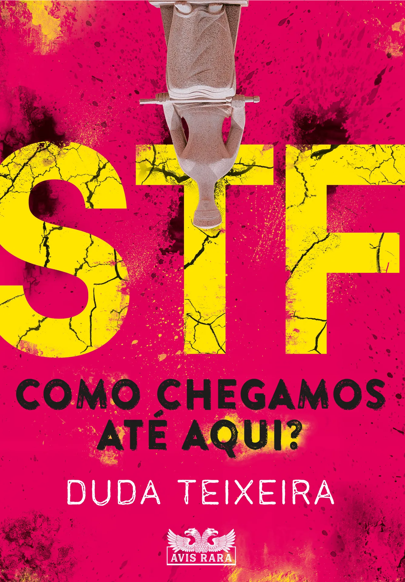 STF – Como chegamos até aqui? STF – Como chegamos até aqui?