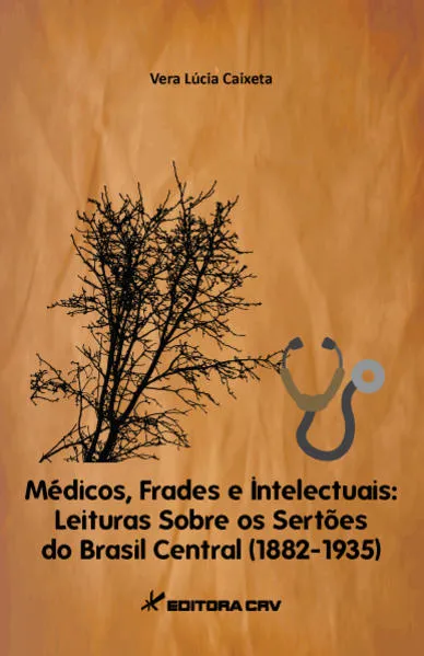 Médicos, frades e intelectuais: leitura sobre os sertões do brasil central (1882-1935)