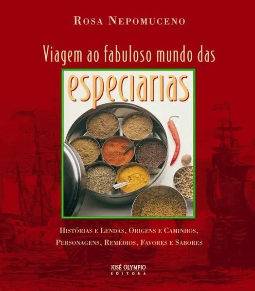 Viagem ao fabuloso mundo das especiarias: