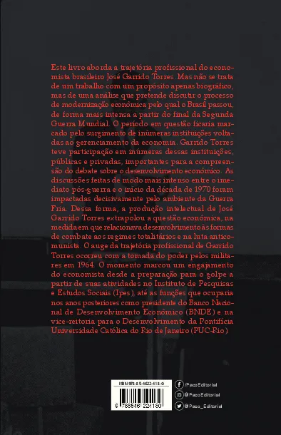 O golpe de 1964 e a modernização econômica no Brasil: o percurso de José Garrido Torres O golpe de 1964 e a modernização econômica no Brasil Quarta Capa