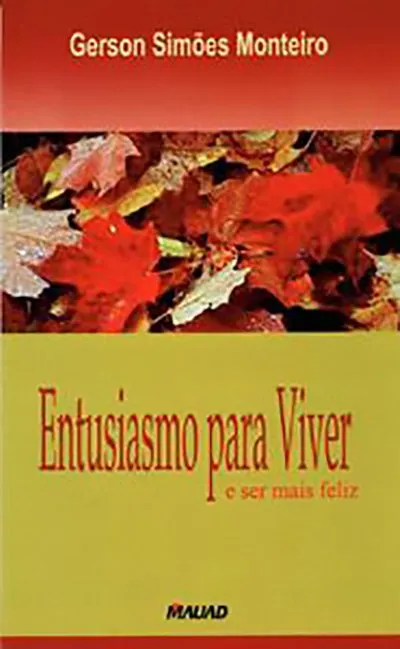 Entusiasmo para viver e ser mais feliz Entusiasmo para viver e ser mais feliz