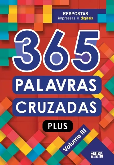 365 Palavras cruzadas plus - volume III 365 Palavras cruzadas plus - volume III