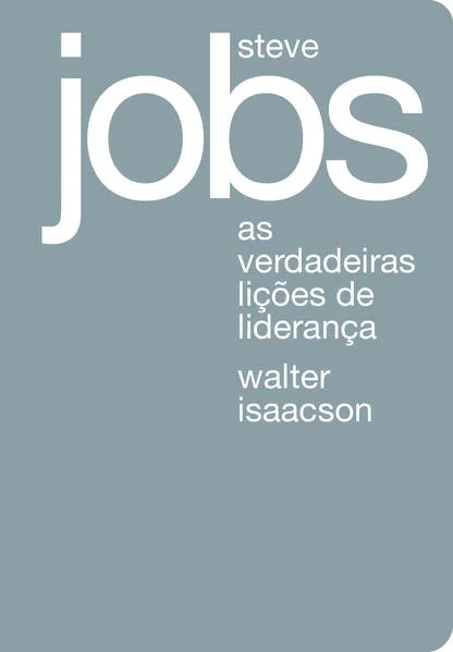 Steve Jobs: as verdadeiras lições de liderança: