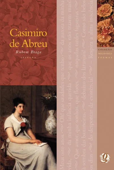 Melhores Poemas Casimiro de Abreu: seleção e prefácio: Rubem Braga