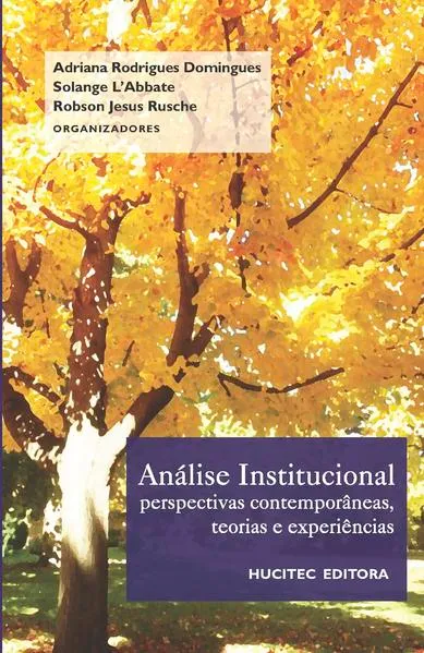 Análise institucional: perspectivas contemporâneas, teorias e experiências: