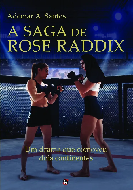 A saga de Rose Raddix A saga de Rose Raddix