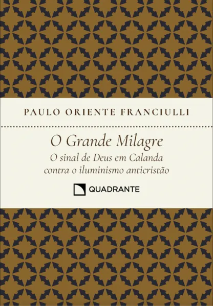 O Grande Milagre – Pocket Formação Religiosa: O sinal de Deus em Calanda contra o iluminismo anticristão