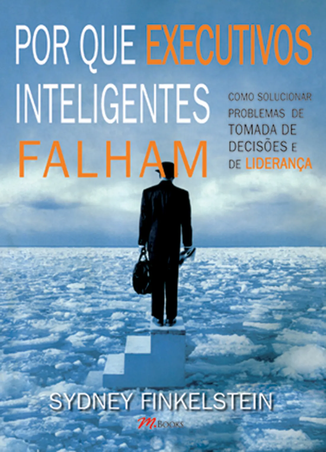 Por que executivos inteligentes falham Por que executivos inteligentes falham