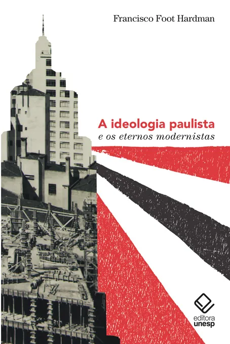 A ideologia paulista e os eternos modernistas A ideologia paulista e os eternos modernistas