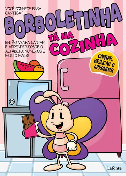 Borboletinha tá na cozinha: Cantar. Brincar e Aprender