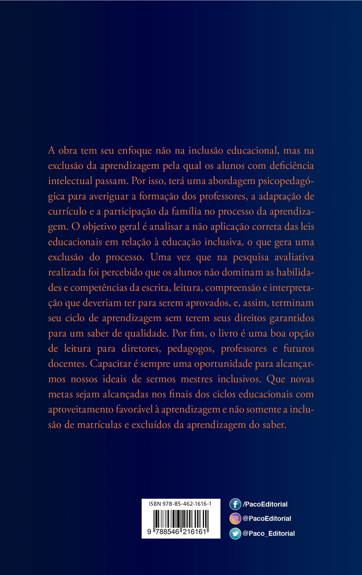 Da inclusão educacional para a exclusão da aprendizagem: uma abordagem psicopedagógica com alunos em deficiência intelectual Da inclusão educacional para a exclusão da aprendizagem Quarta Capa
