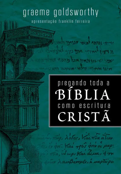 Pregando toda a Bíblia como Escritura Cristã: