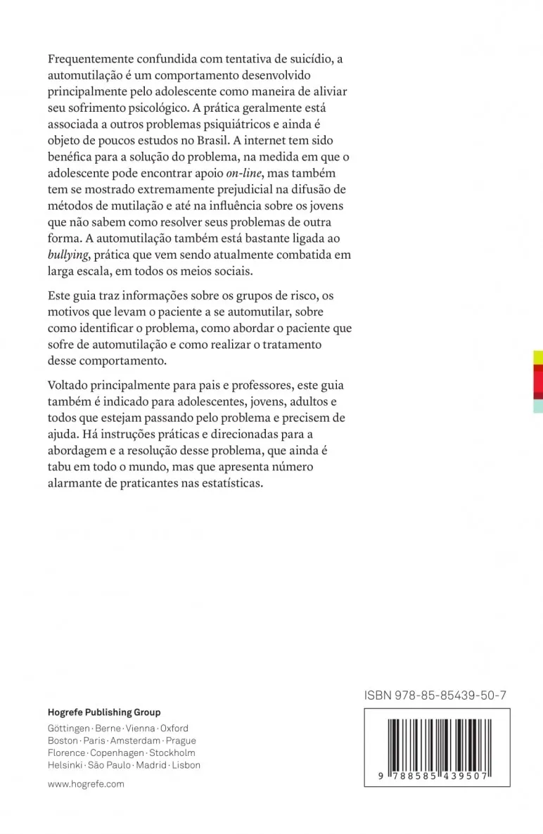 Como lidar com a automutilação: guia prático para familiares, professores e jovens que lidam com o problema da automutilação Como lidar com a automutilação Quarta Capa