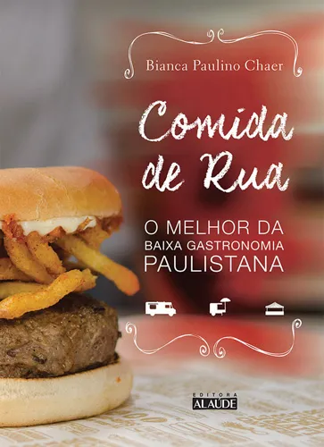 Comida de rua: o melhor da baixa gastronomia paulistana Comida de rua