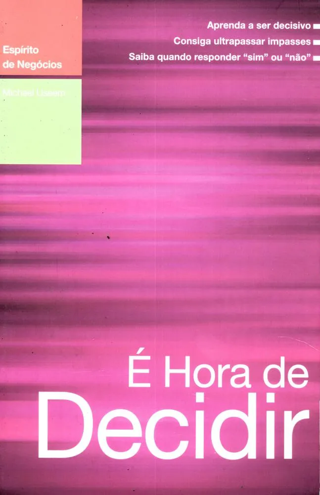 É hora de decidir É hora de decidir