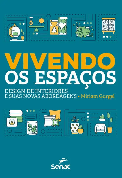 Vivendo os espaços: design de interiores e suas novas abordagens