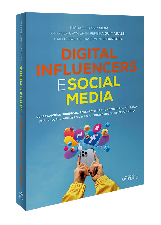 Digital influencers e social media - Repercussões jurídicas: repercussões jurídicas, perspectivas e tendências da atuação dos influenciadores digitais na sociedade do hiperconsumo Digital influencers e social media - Repercussões jurídicas: repercussões jurídicas, perspectivas e tendências da atuação dos influenciadores digitais na sociedade do hiperconsumo - Imagem 3